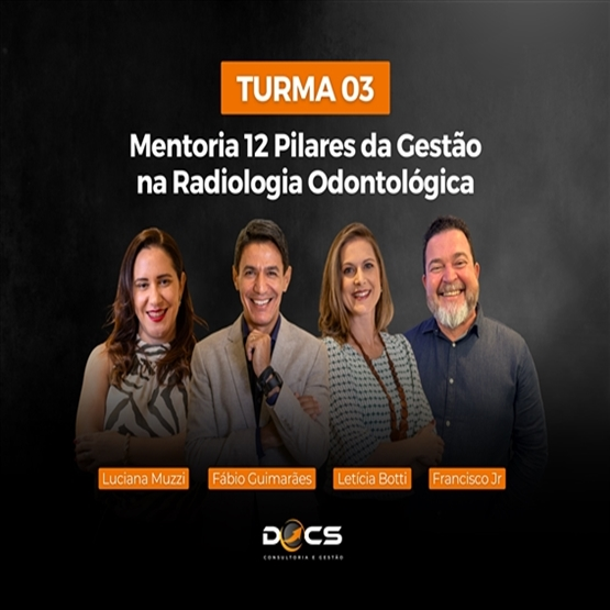 MENTORIA 12 PILARES DA GESTÃO NA RADIOLOGIA ODONTOLOGIA - TURMA 03
